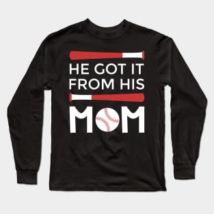 Got It From His Mom baseball sports Long Sleeve T-Shirt